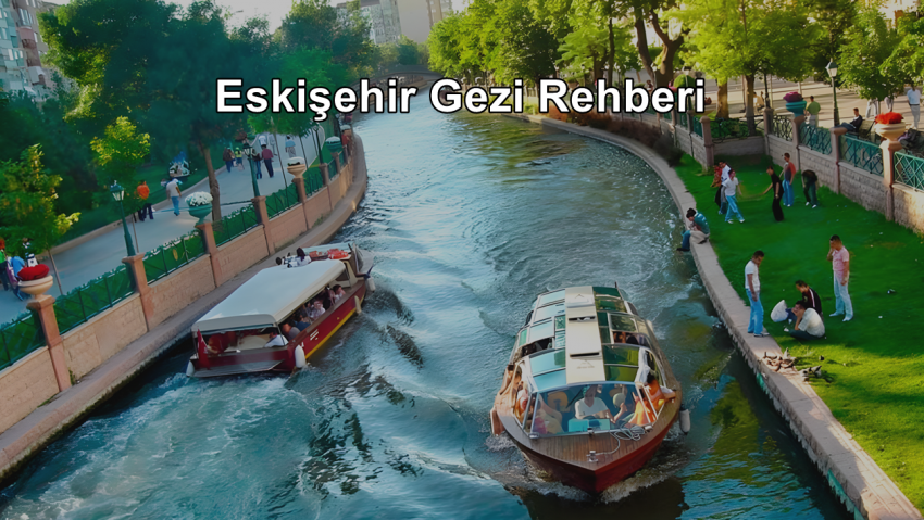 Eskişehir Gezi Rehberi