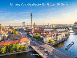 Almanya'da Gezilecek En Güzel 10 Şehir