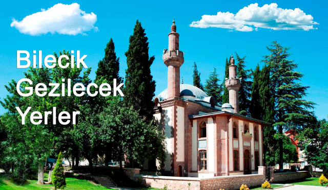 Bilecik Gezilecek Yerler